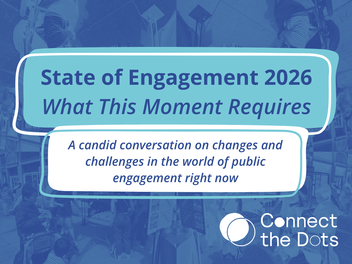 State of Engagement 2026: What This Moment Requires A candid conversation on changes and challenges in the world of public engagement right now.